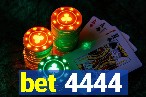 bet 4444